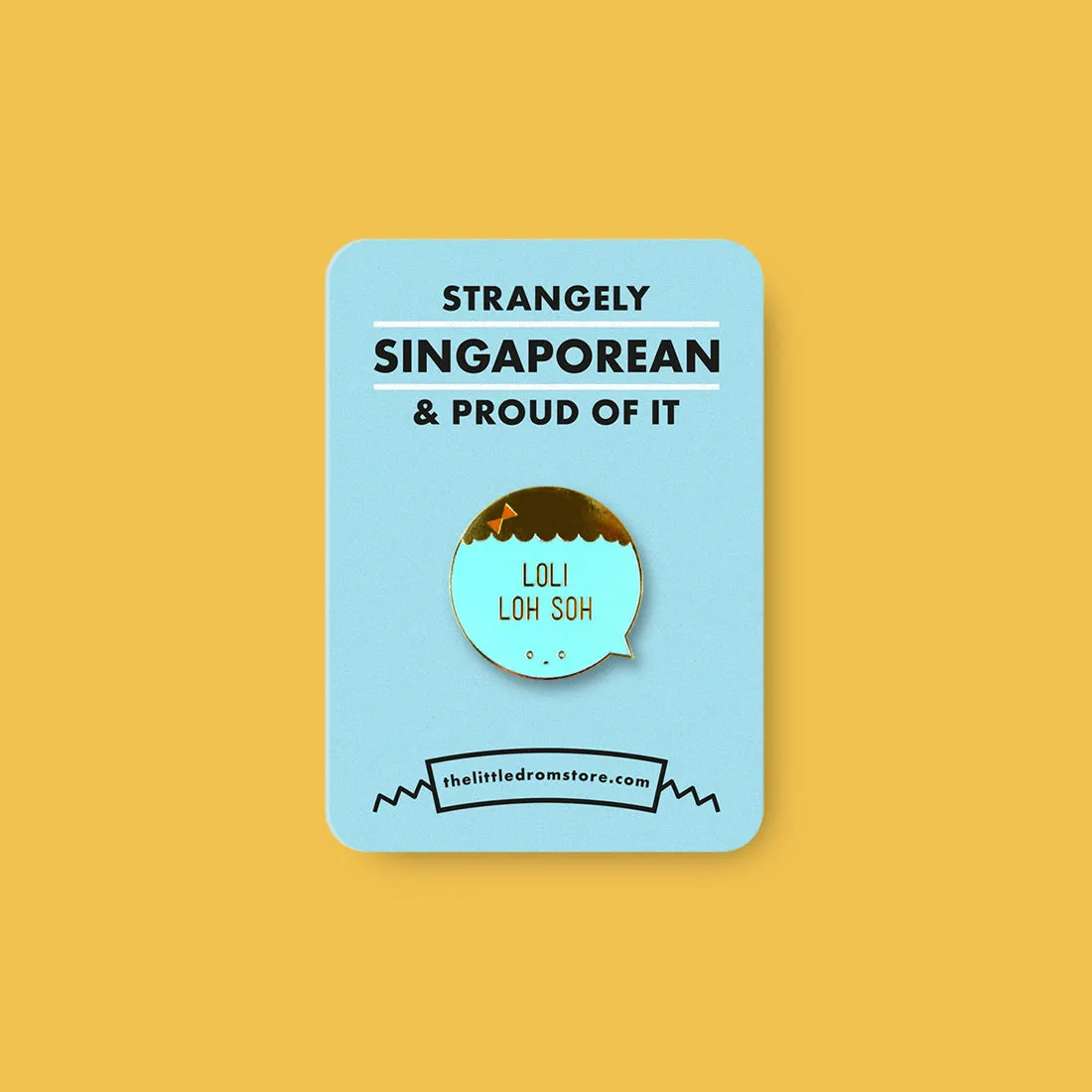 Strangely Singaporean Pin ?C Loli Loh Soh