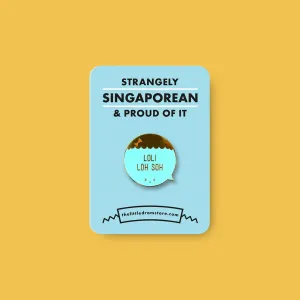Strangely Singaporean Pin ?C Loli Loh Soh